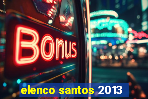 elenco santos 2013